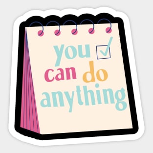 You Can Do Anything Sticker